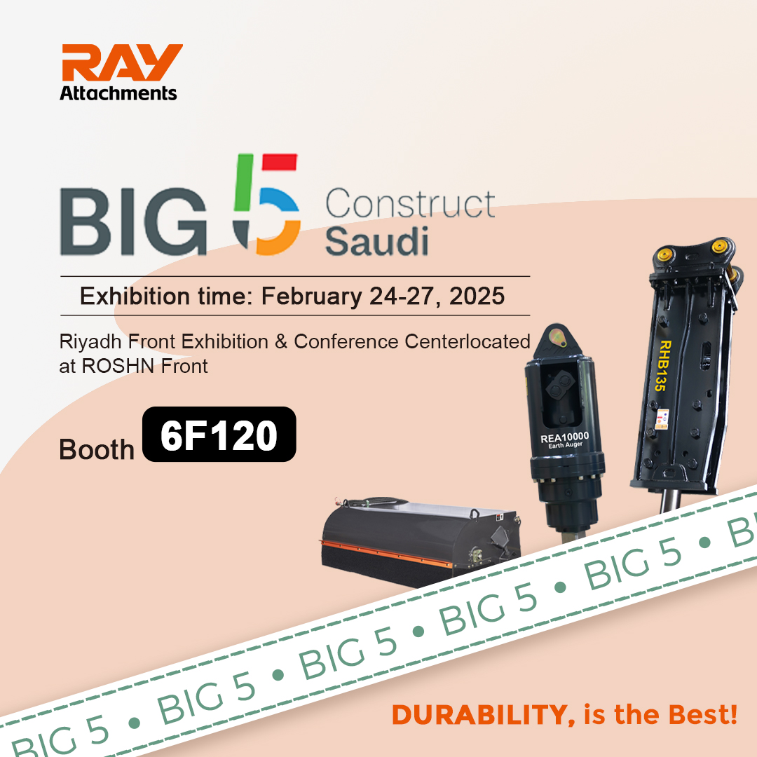 2025 Big 5 Construct Saudi: Eine neue Chance f&uuml;r die chinesisch-saudische Baustoffkooperation und RAY Attachments geben ein gro&szlig;artiges Deb&uuml;t